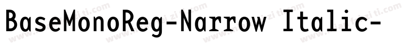 BaseMonoReg-Narrow Italic字体转换